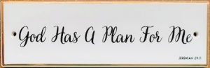 God Has A Plan For Me - Ceramic Wall Plaque