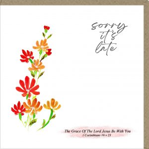 Sorry It's Late Greetings Card