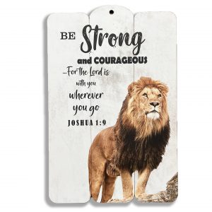 Wooden Plaque - Be Strong and courageous