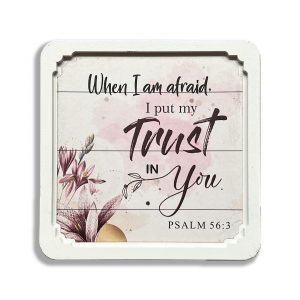 Square White Frame - When I am afraid I put my trust in You