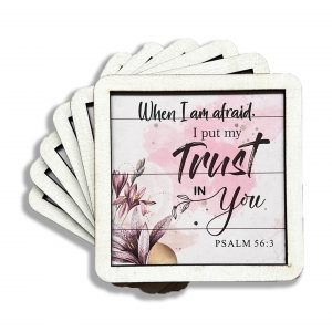 Set of 6 Coasters - When I am afraid I put my trust in You