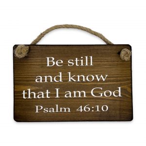 Wooden Plaque - Be Still And Know