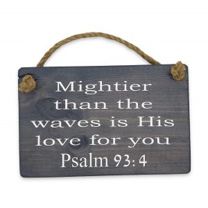 Wooden Plaque - Mightier Than The Waves