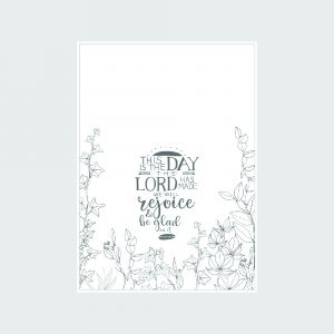 Tea Towel - This is the day the Lord has made, we will rejoice and be glad in it. Psalm 118:24
