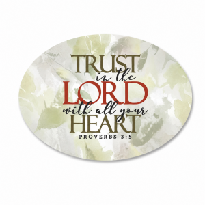 Foam Fridge Magnet - Trust in the Lord with all your heart