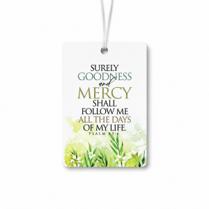 Car Rear View Mirror Hanger - Surely goodness and mercy shall follow me all the days of my life