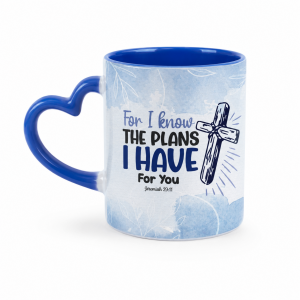 Heart Handle Mugs - For I know the plans I have for you. Jeremiah 29:11